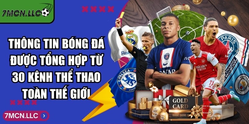 7MCN Good - Trực Tuyến Tỷ Số Bóng Đá 7M Hôm Nay 15 Thông tin bóng đá được tổng hợp từ 30 kênh thể thao toàn thế giới
